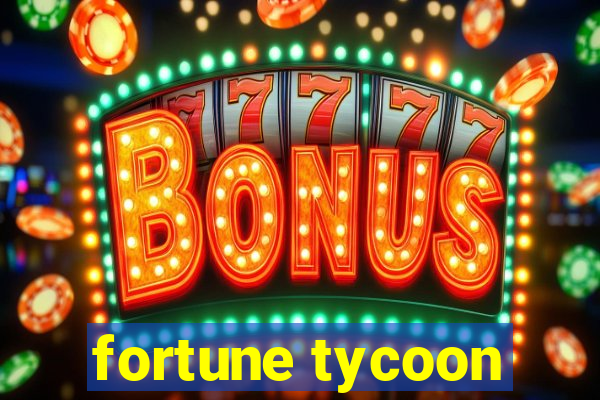 fortune tycoon